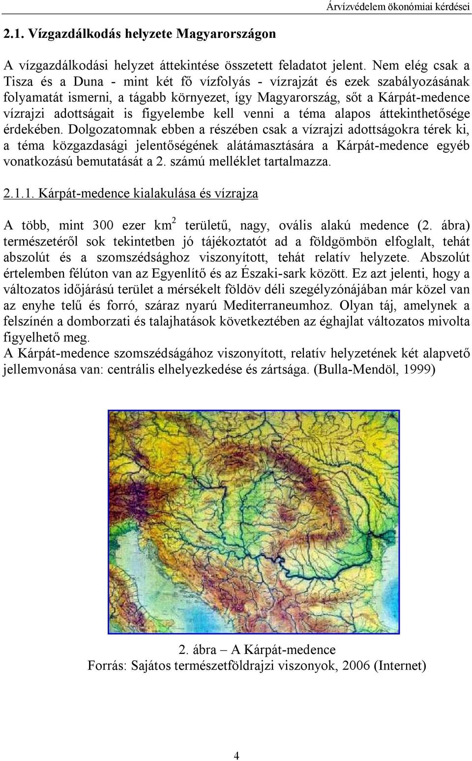figyelembe kell venni a téma alapos áttekinthetősége érdekében.