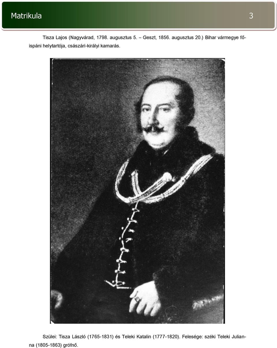 ) Bihar vármegye főispáni helytartója, császári-királyi kamarás.
