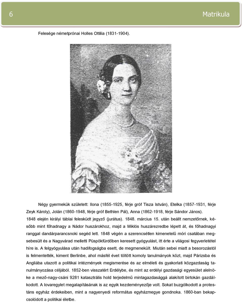 1848 elején királyi táblai felesküdt jegyző (jurátus). 1848. március 15.