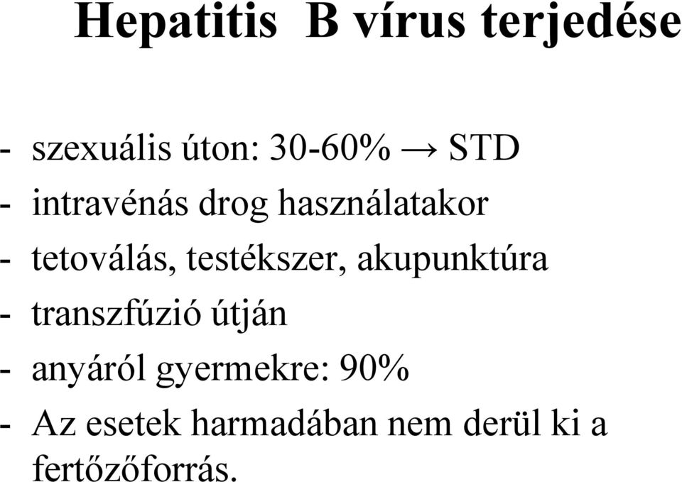 testékszer, akupunktúra - transzfúzió útján - anyáról