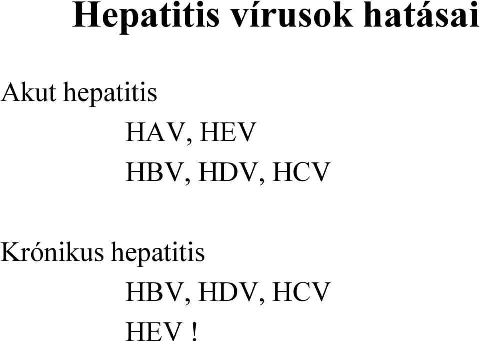 HBV, HDV, HCV Krónikus