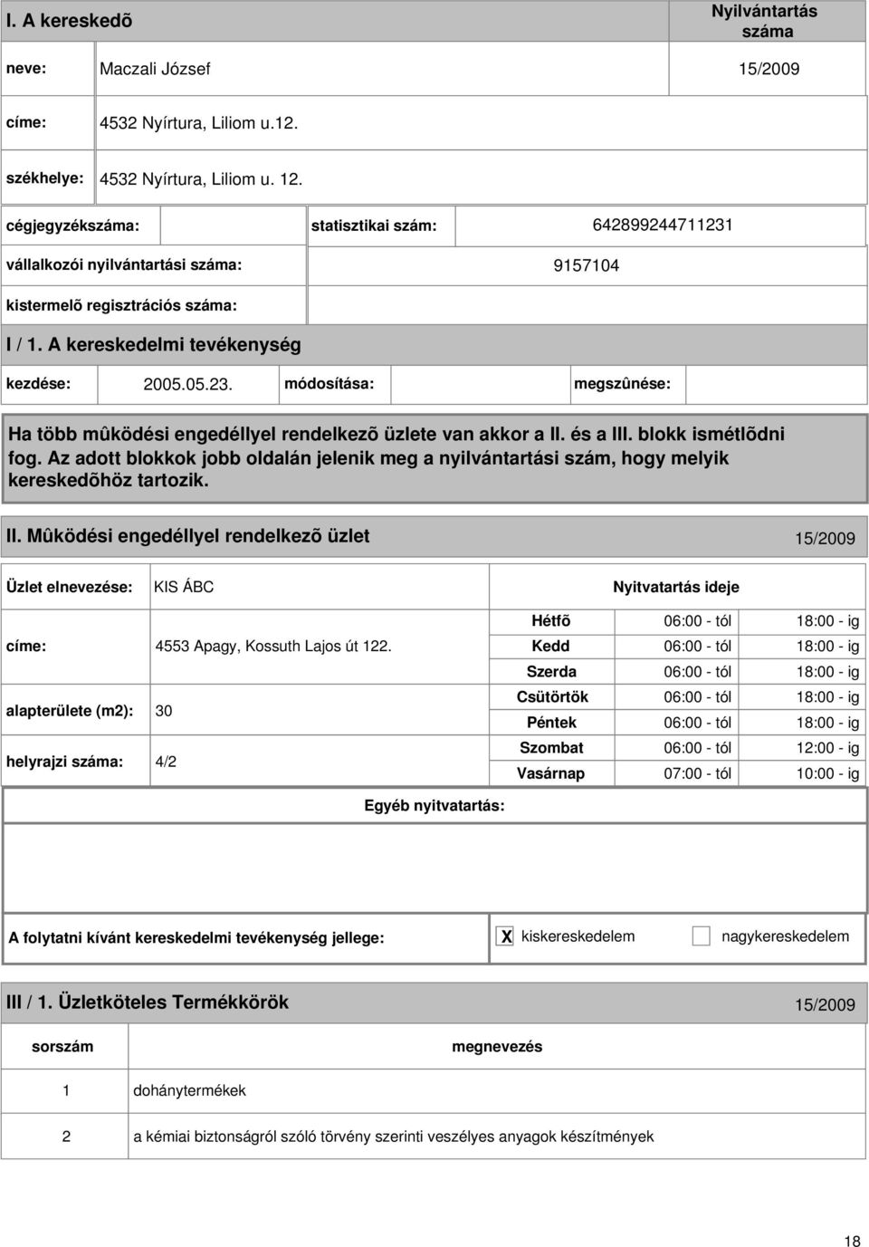 alapterülete (m): 30 helyrajzi : 4/ 06:00 - tól 18:00 - ig 06:00 - tól 18:00 - ig 06:00 - tól 18:00 - ig 06:00 - tól 18:00 - ig 06:00 - tól 18:00 - ig