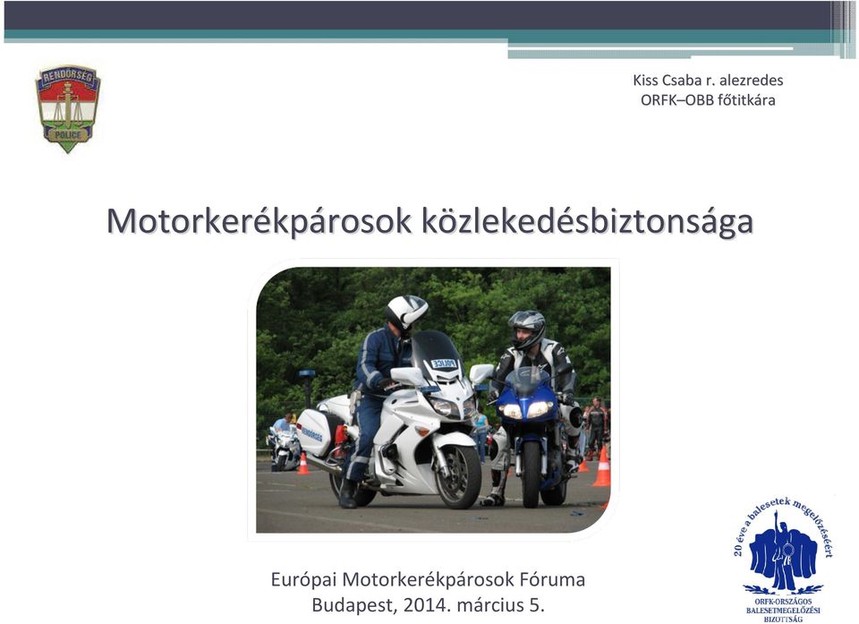 Motorkerékp kpárosok közlekedk