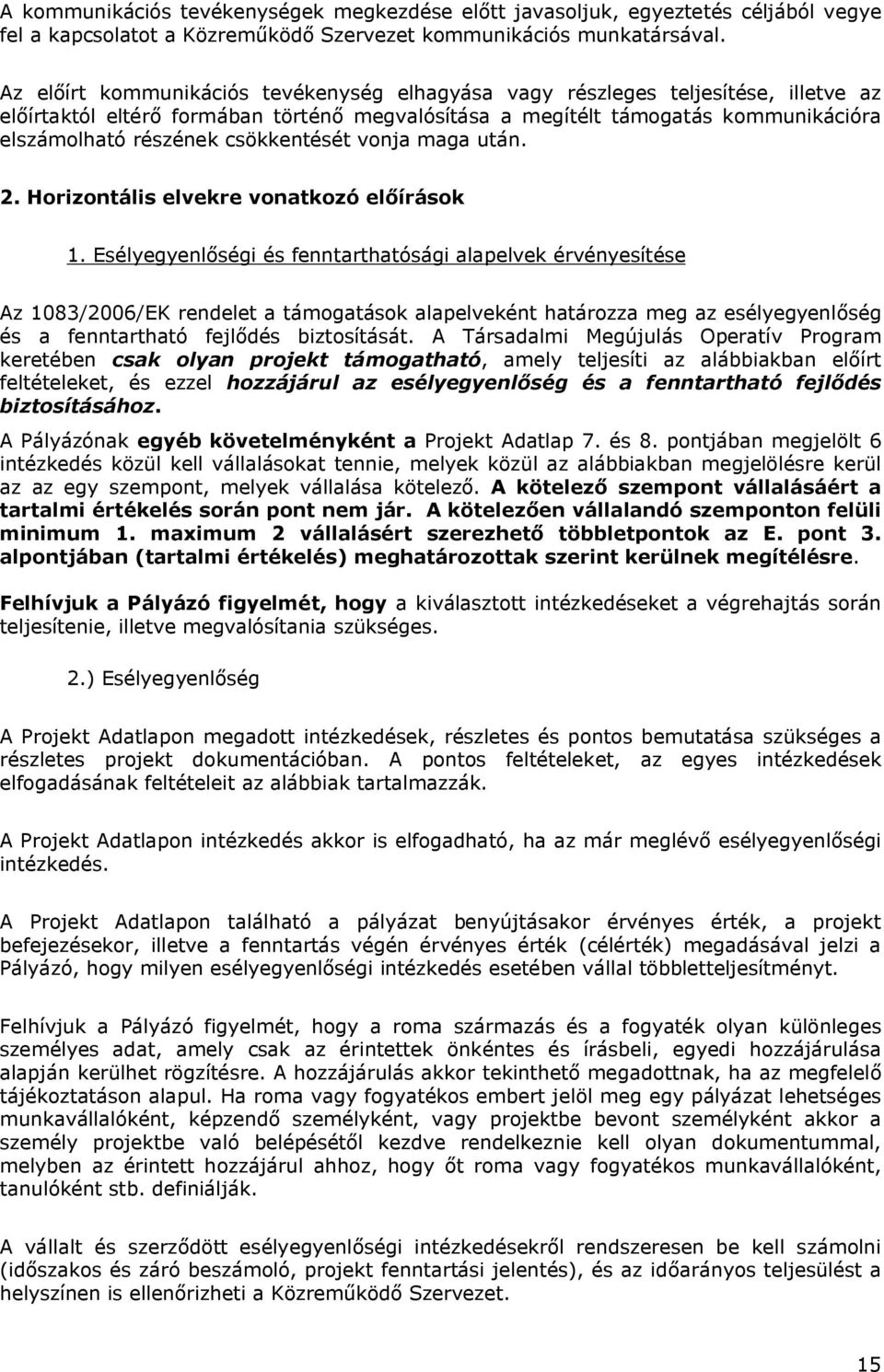 csökkentését vonja maga után. 2. Horizontális elvekre vonatkozó előírások 1.