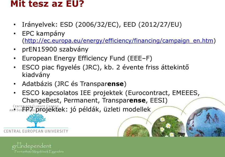 htm) pren15900 szabvány European Energy Efficiency Fund (EEE F) ESCO piac figyelés (JRC), kb.