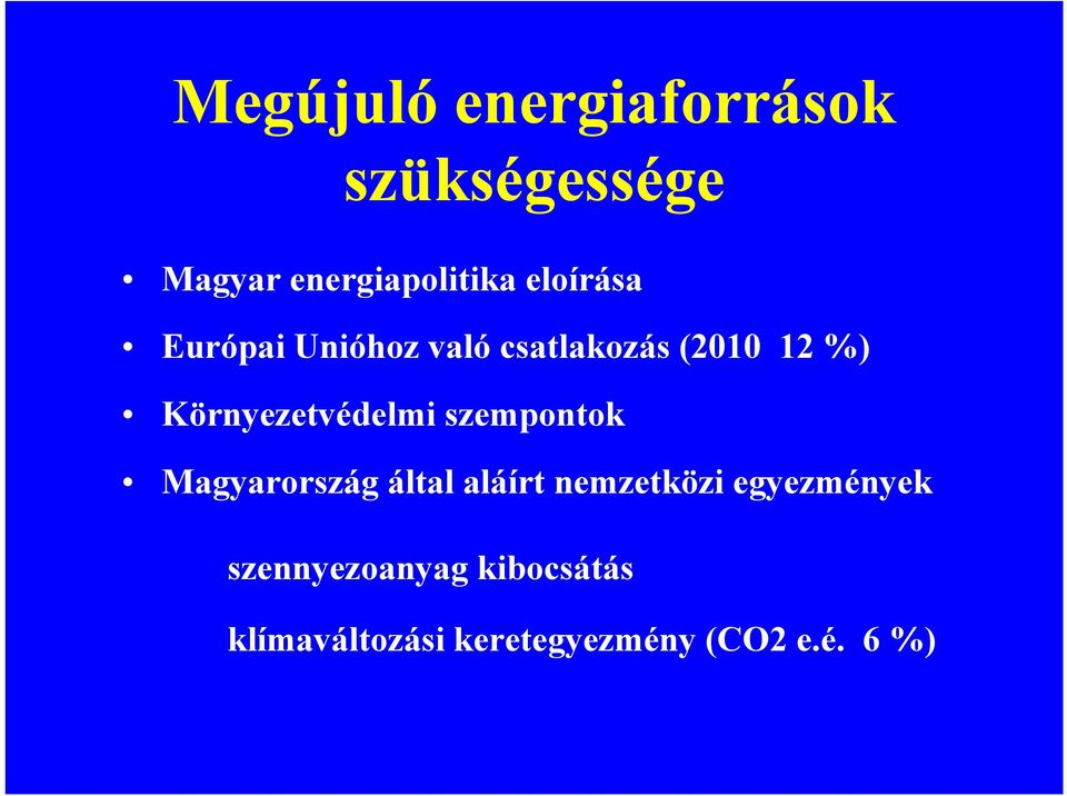 Környezetvédelmi szempontok Magyarország által aláírt nemzetközi