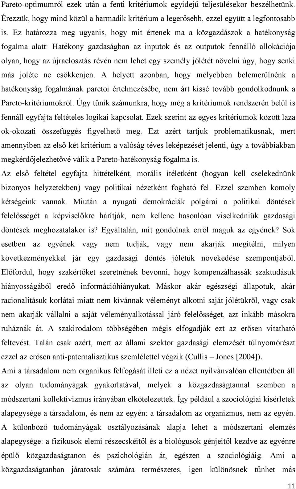lehet egy személy jólétét növelni úgy, hogy senki más jóléte ne csökkenjen.