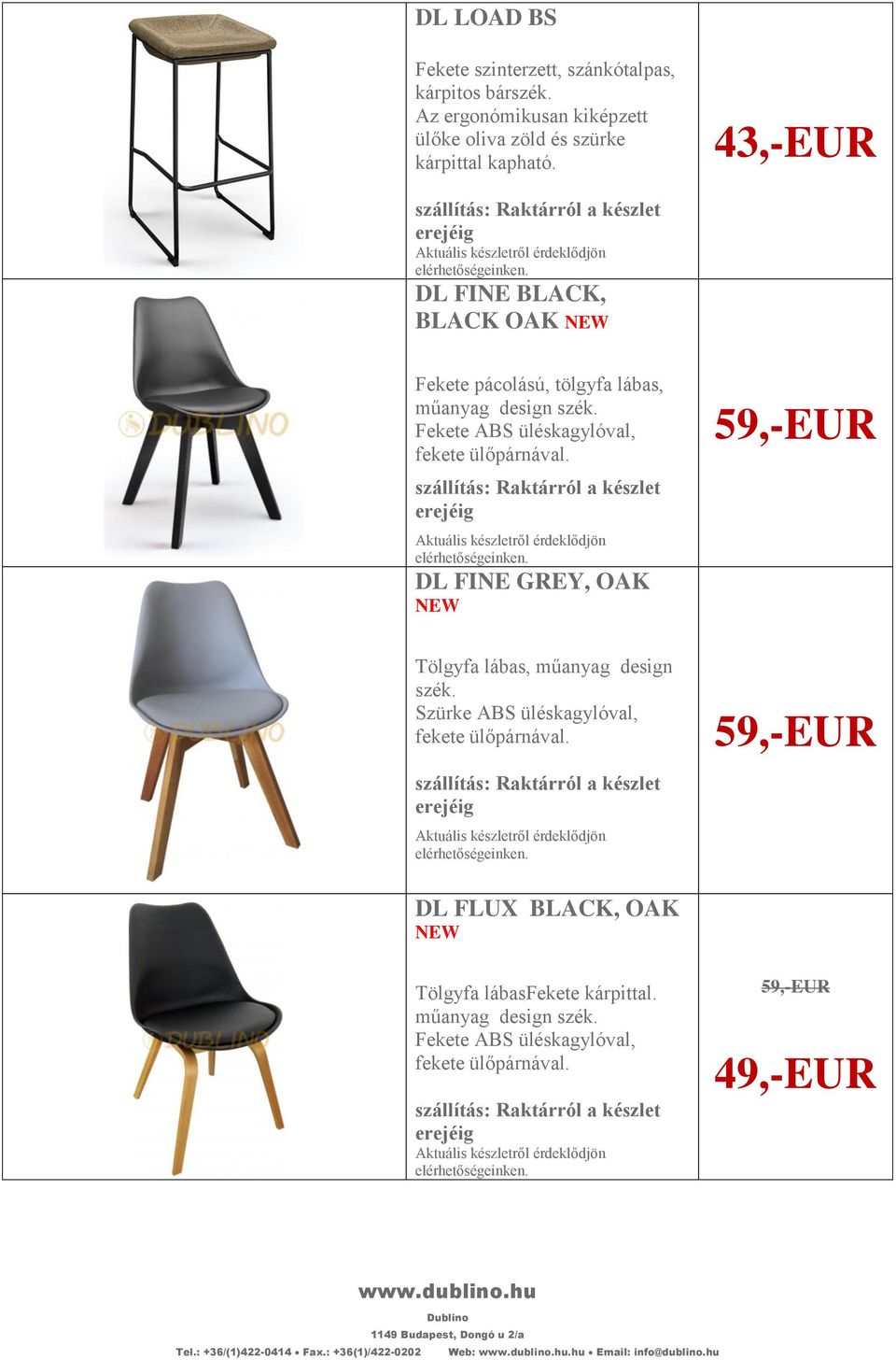 43,-EUR DL FINE BLACK, BLACK OAK NEW Fekete pácolású, tölgyfa lábas, műanyag design szék.
