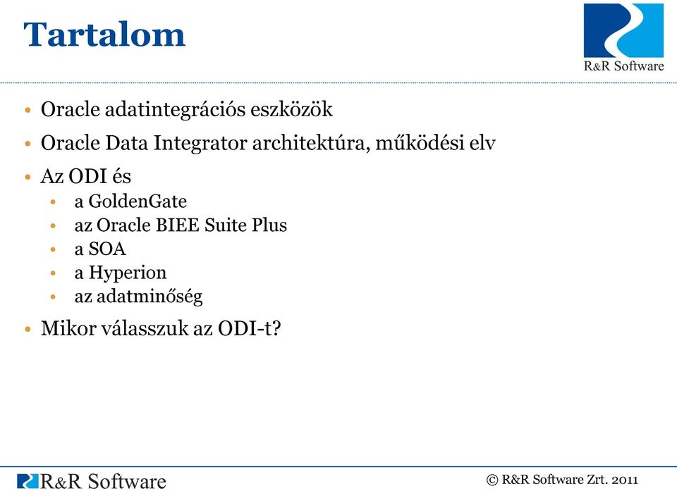 Élet a Warehouse Builder után, avagy mit hoz a Data Integrator? Szabó Gábor  Csoportvezető, Vezető tanácsadó Üzleti Intelligencia. R&R Software Zrt. -  PDF Ingyenes letöltés