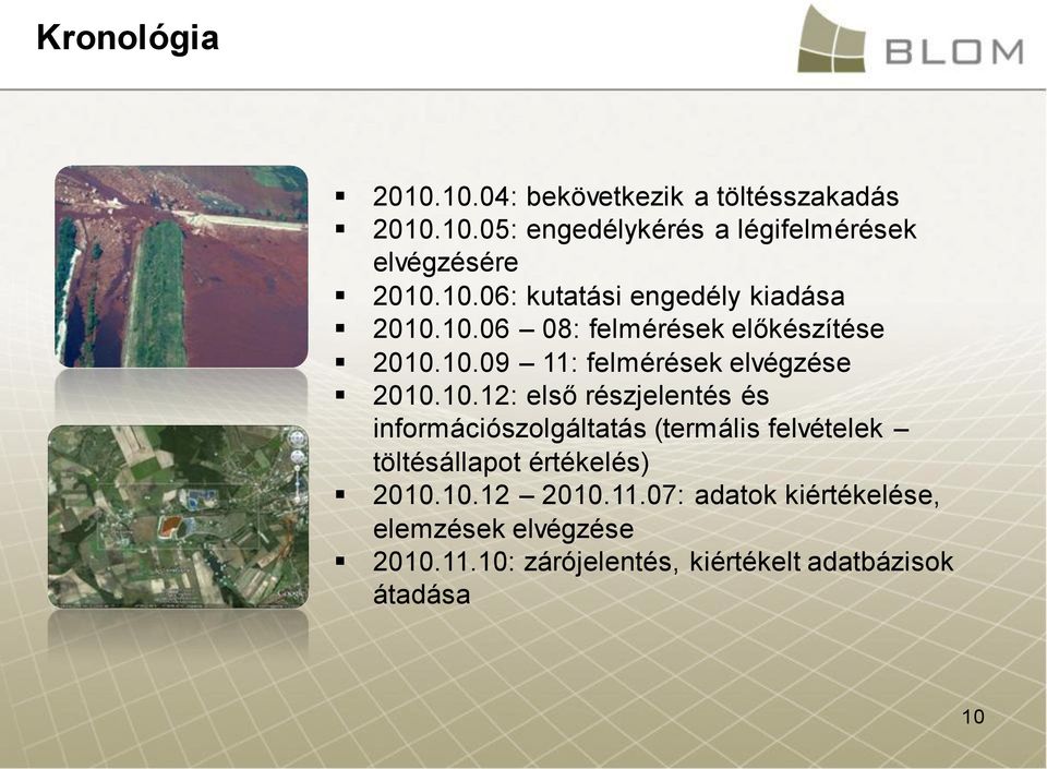 10.12: első részjelentés és információszolgáltatás (termális felvételek töltésállapot értékelés) 2010.10.12 2010.