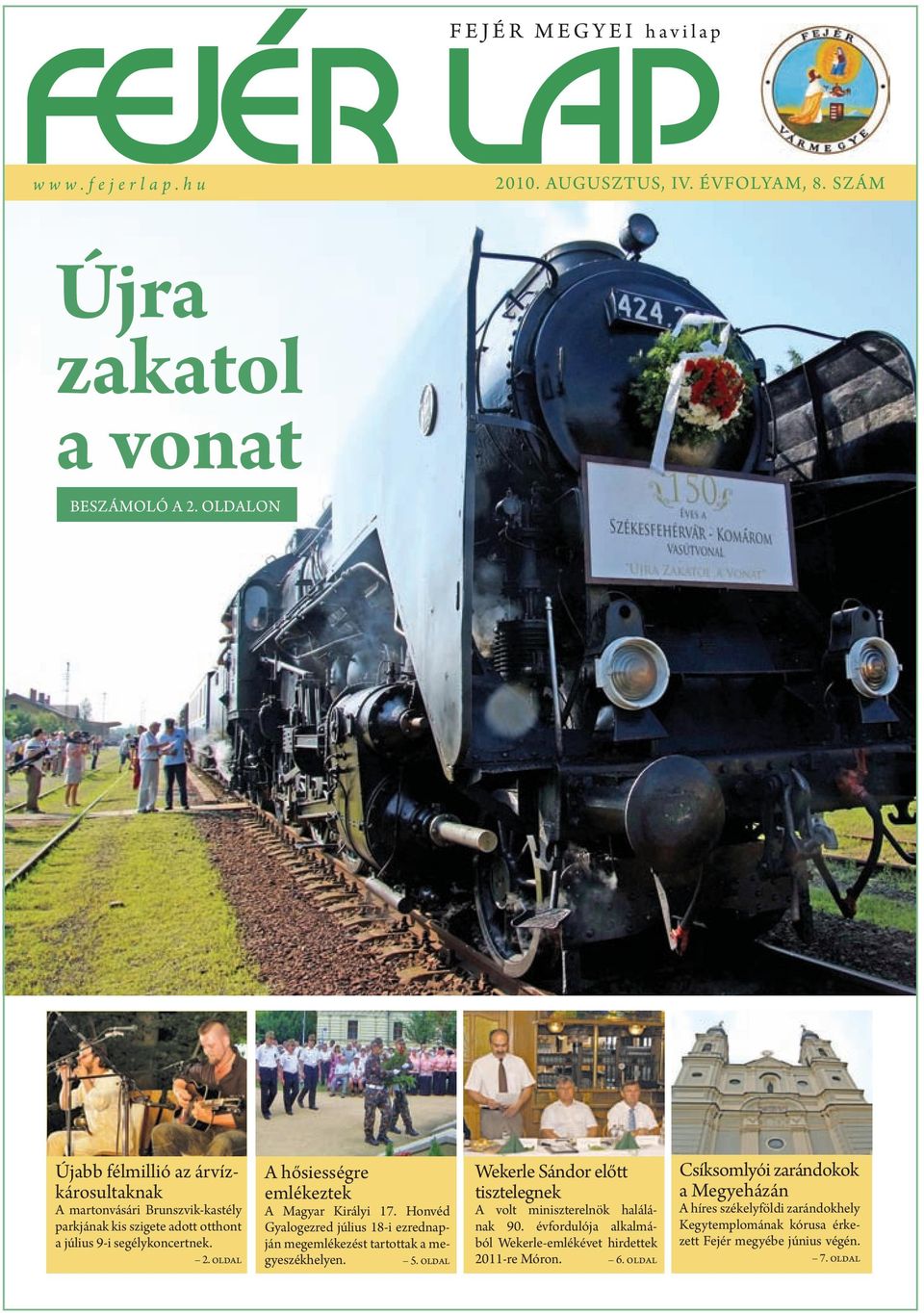 ol dal A hősisségr mlékztk A Magyar Királyi 17. Honvéd Gyalogzrd július 18-i zrdnapján mgmlékzést tartottak a mgyszékhlyn. 5.