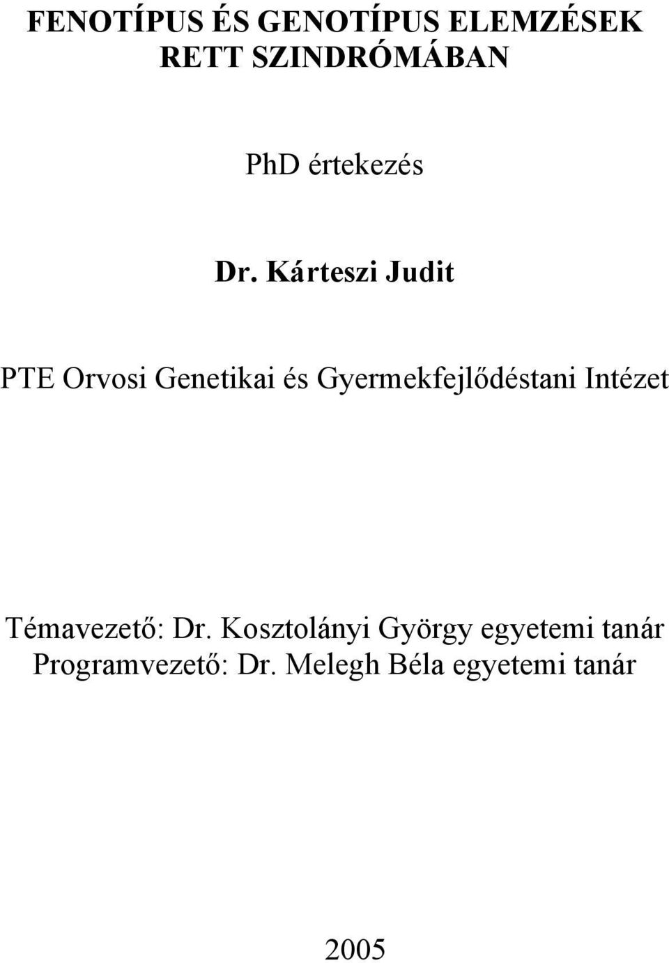 Kárteszi Judit PTE Orvosi Genetikai és Gyermekfejlődéstani