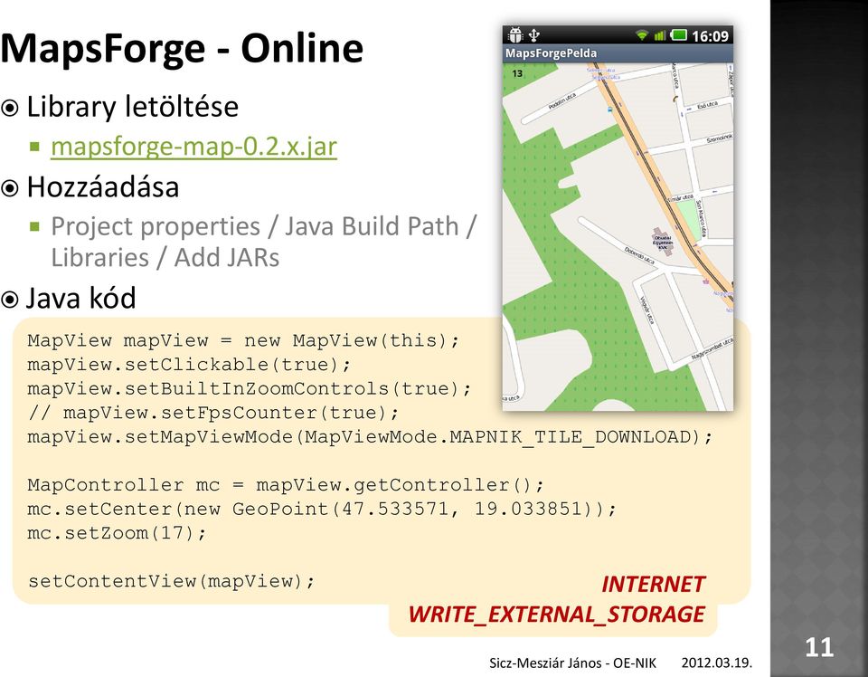 mapview.setclickable(true); mapview.setbuiltinzoomcontrols(true); // mapview.setfpscounter(true); mapview.