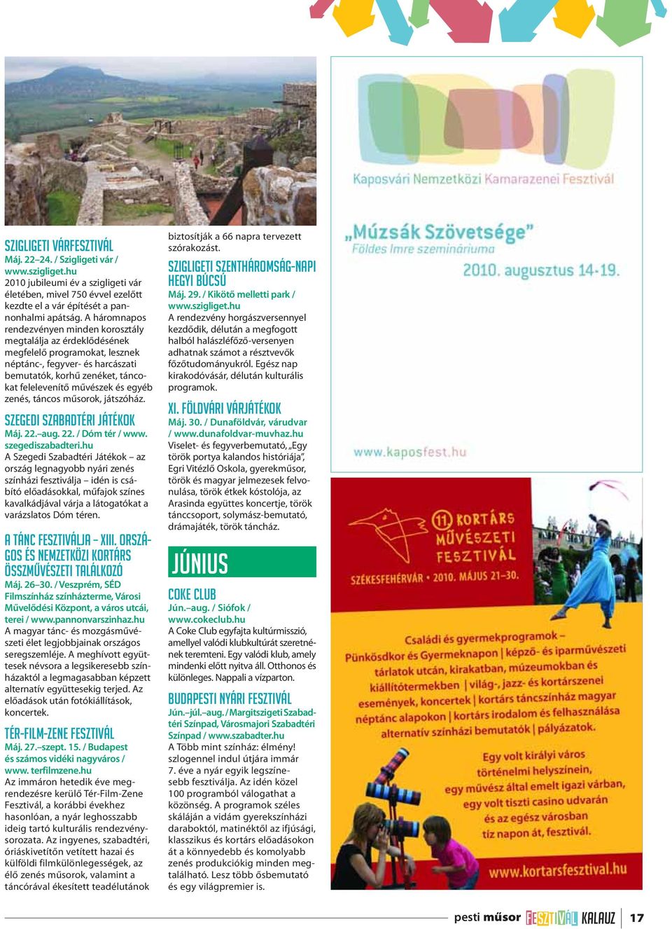 egyéb zenés, táncos műsorok, játszóház. Szegedi Szabadtéri Játékok Máj. 22. aug. 22. / Dóm tér / www. szegediszabadteri.