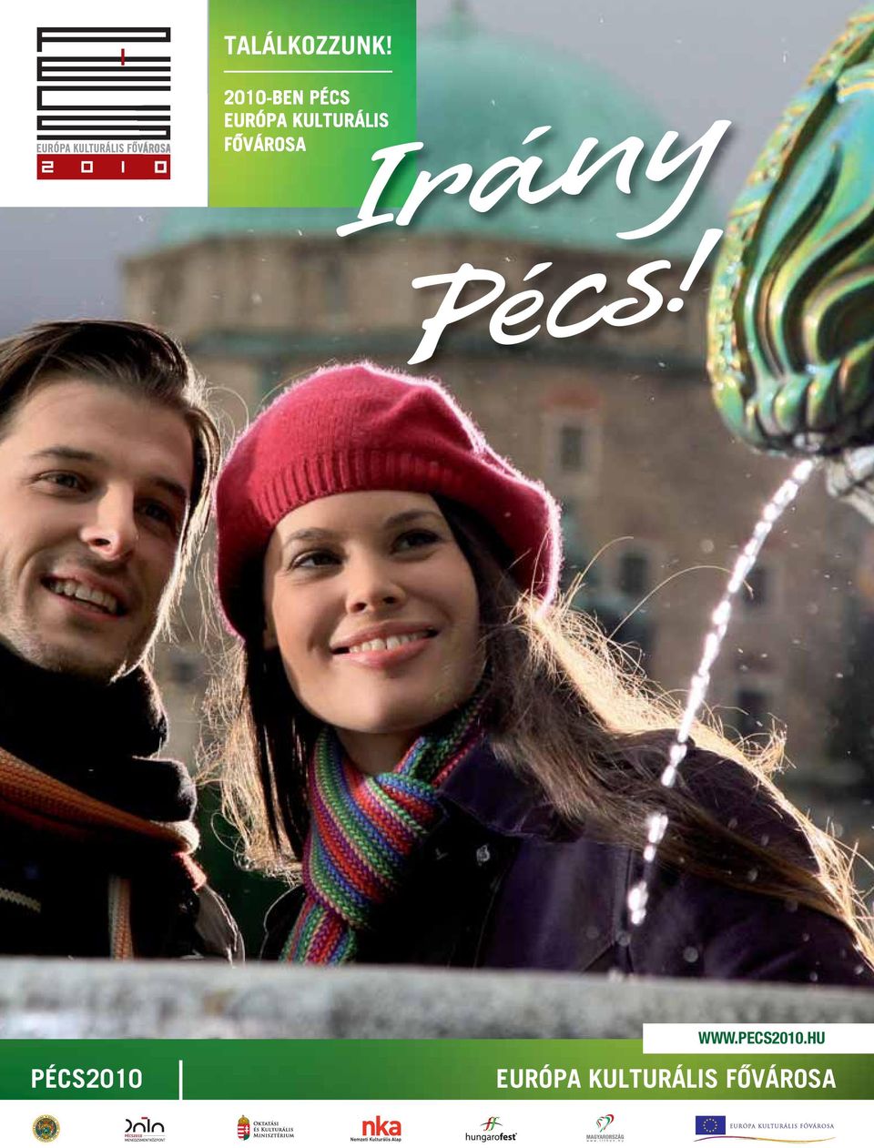 FÔVÁROSA Irány Pécs! WWW.PECS2010.