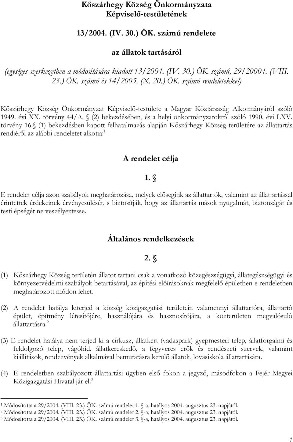 (2) bekezdésében, és a helyi önkormányzatokról szóló 1990. évi LXV. törvény 16.