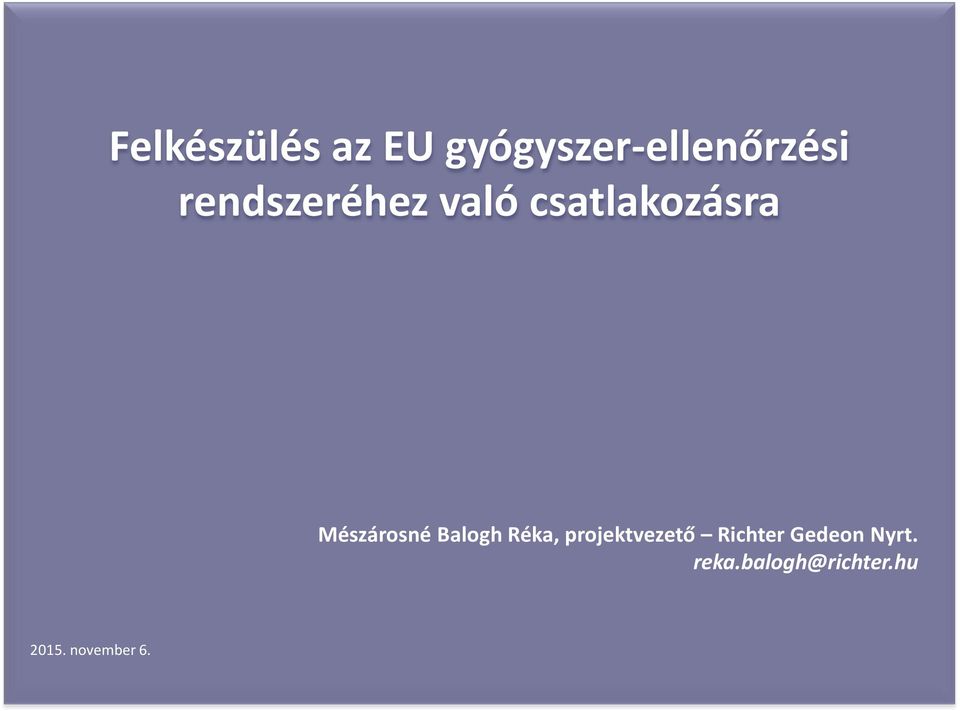 Balogh Réka, projektvezető Richter Gedeon