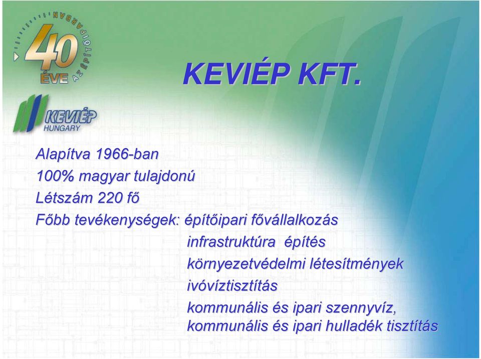 kenységek: építőipari fővállalkozf llalkozás infrastruktúra építés