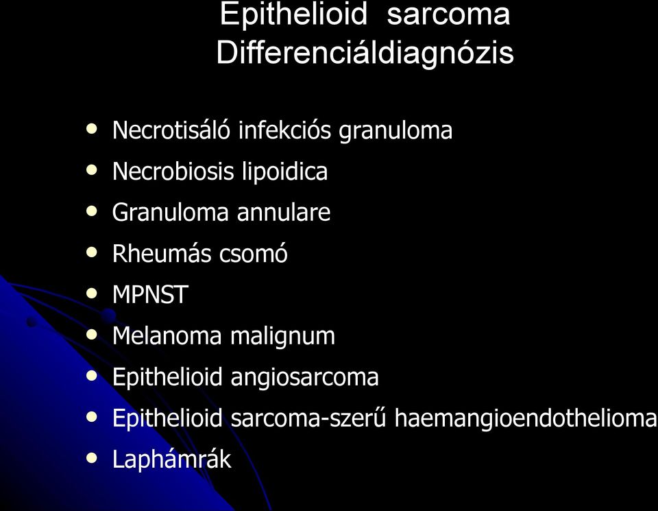annulare Rheumás csomó MPNST Melanoma malignum Epithelioid