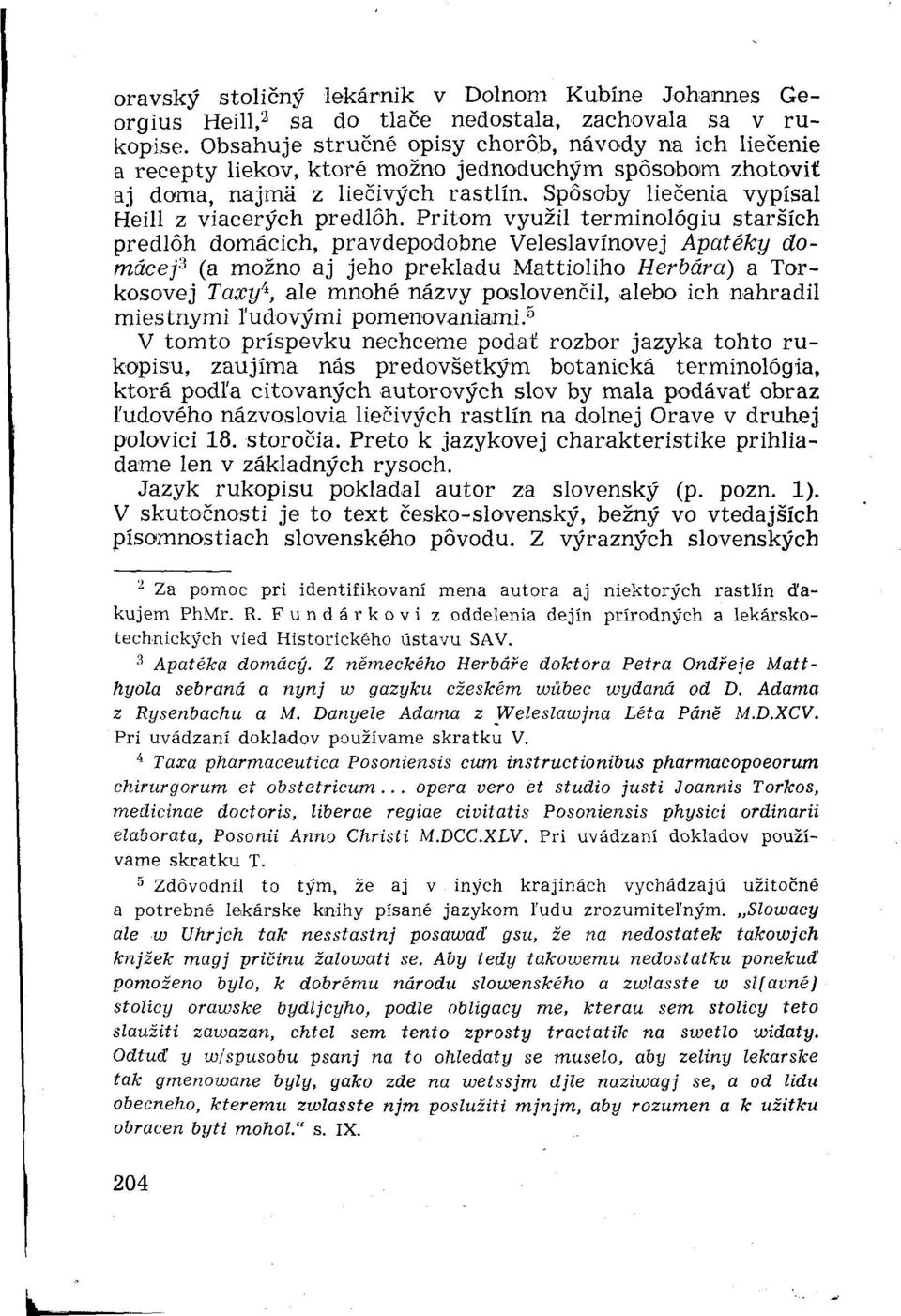Spôsoby liečenia vypísal Heill z viacerých predlôh.