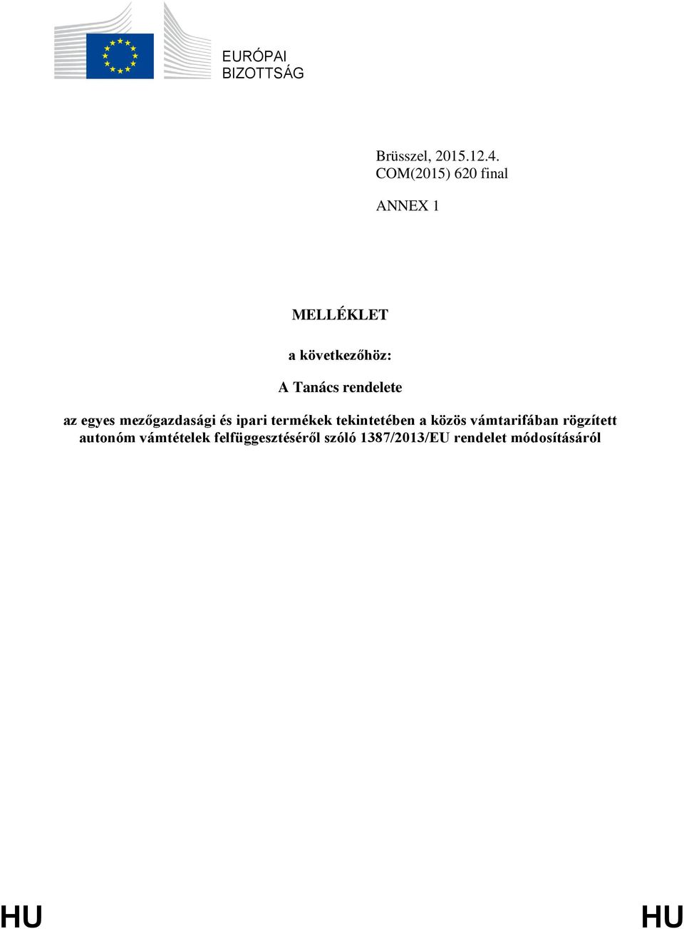 rendelete az egyes mezőgazdasági és ipari termékek tekintetében a