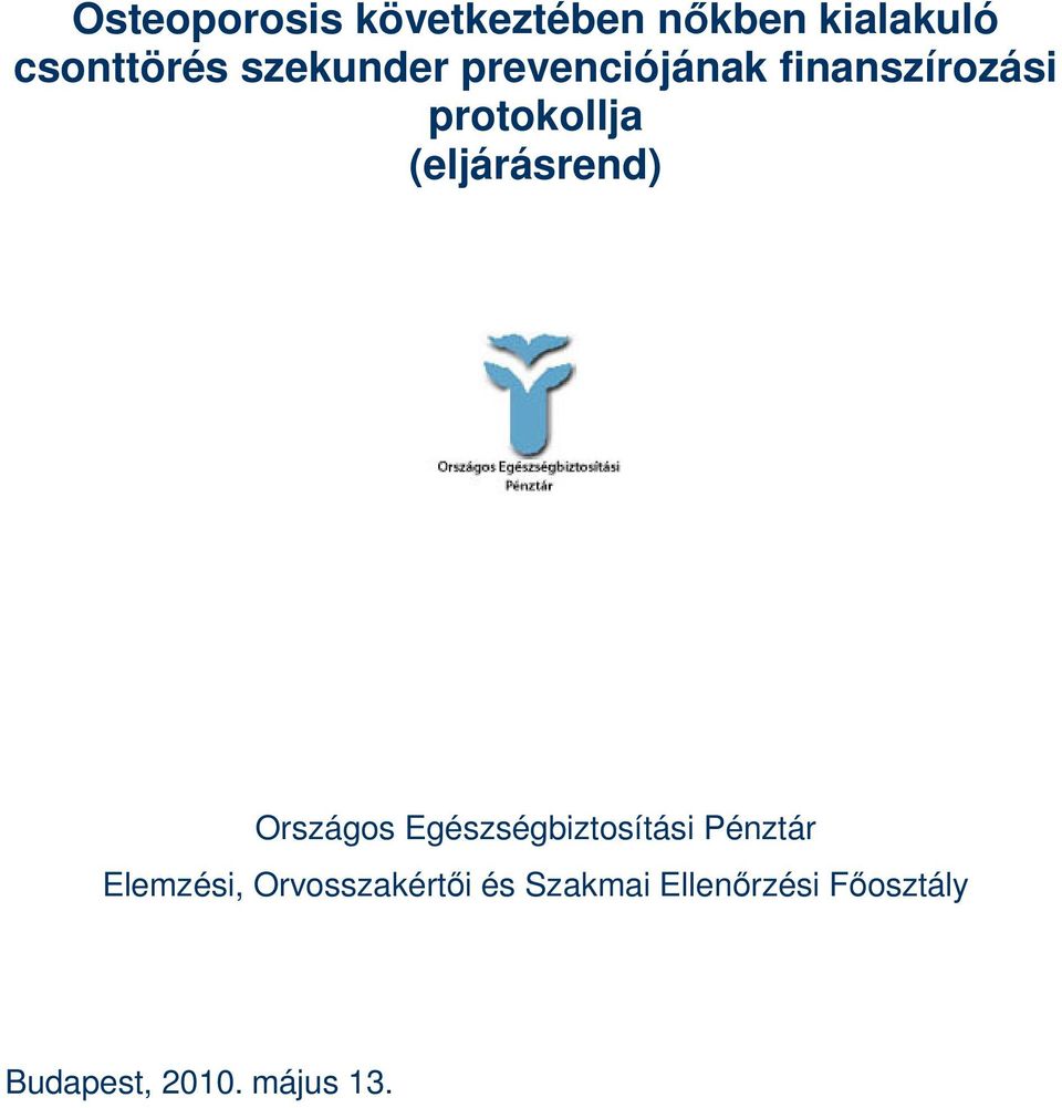 (eljárásrend) Országos Egészségbiztosítási Pénztár Elemzési,