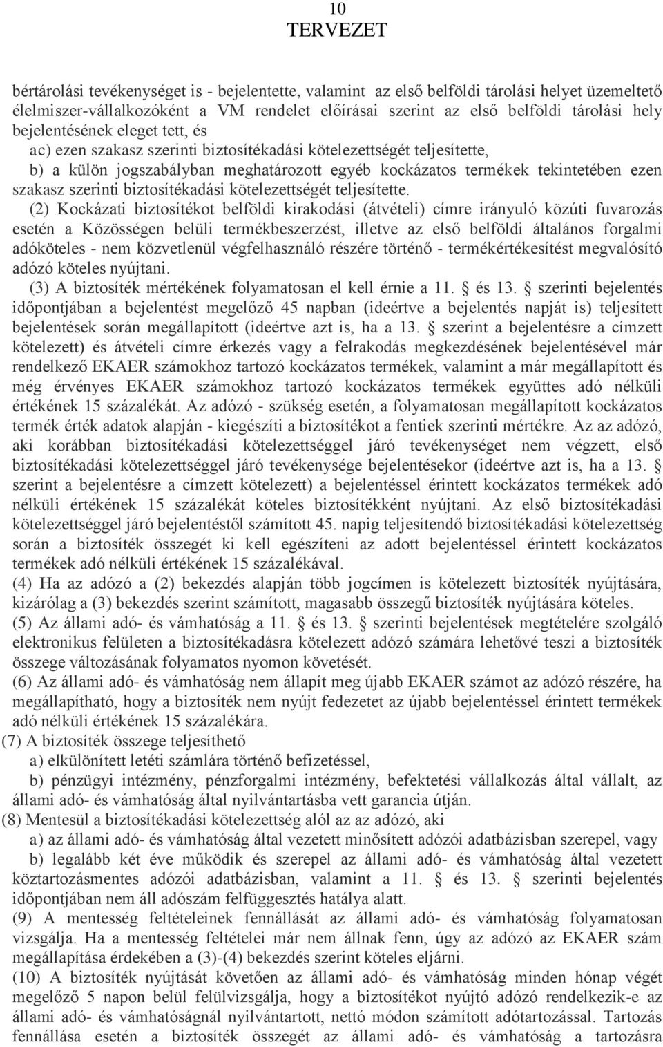 szerinti biztosítékadási kötelezettségét teljesítette.