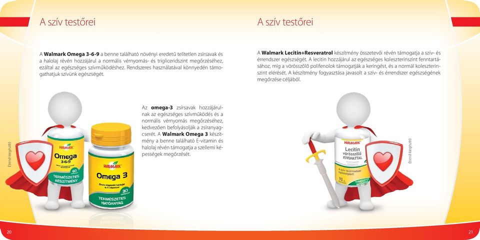 A Walmark Lecitin+Resveratrol készítmény összetevői révén támogatja a szív- és érrendszer egészségét.