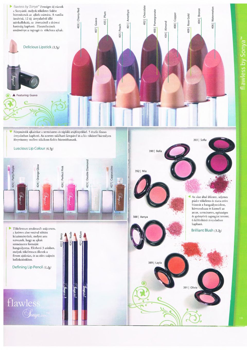 Delicious Lipstick (3,5g) Fényesítsük ajkainkat a természetes és tápláló szájfényekkel. 5 érzéki íinom árnyalatban kapható.