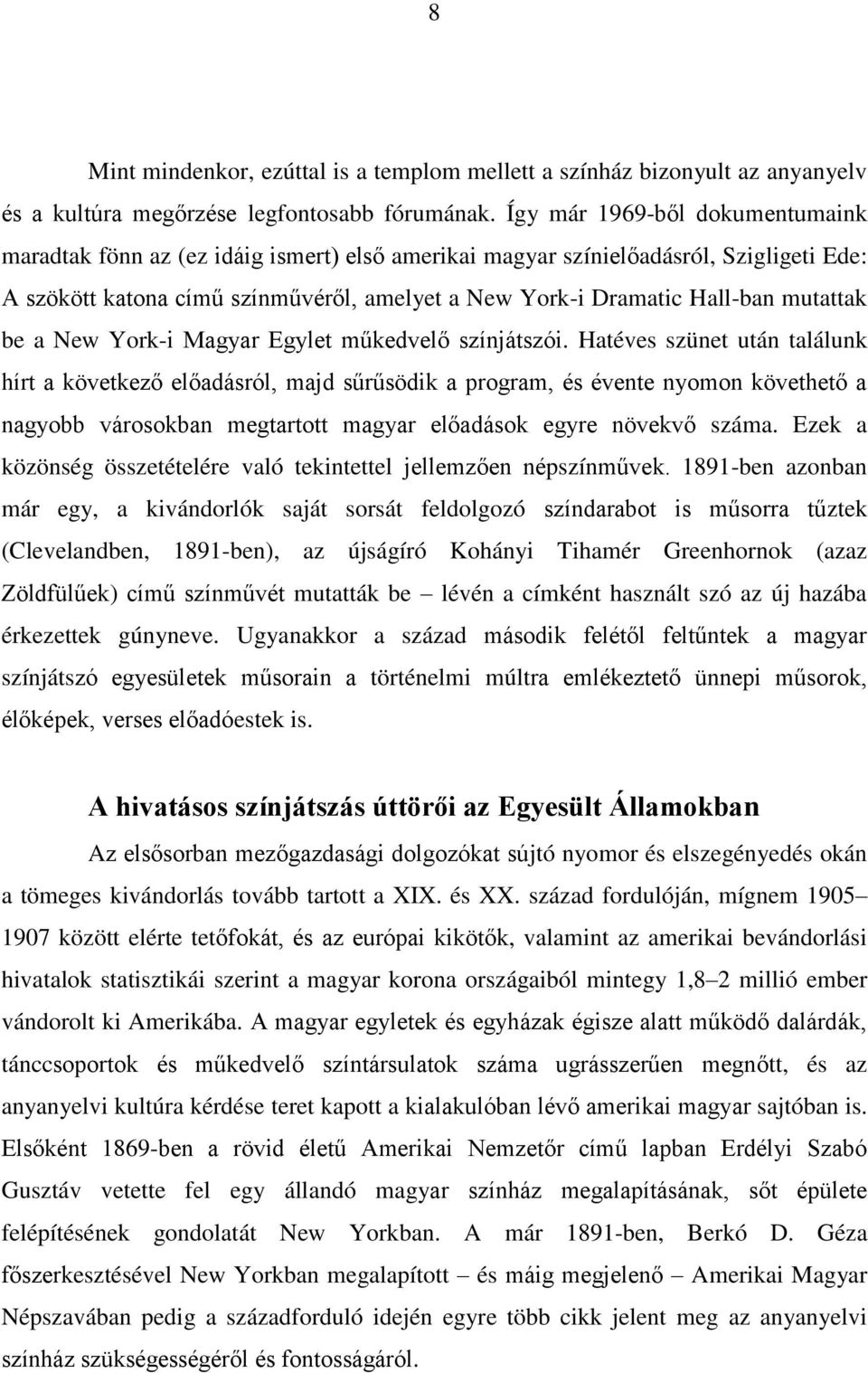 mutattak be a New York-i Magyar Egylet műkedvelő színjátszói.