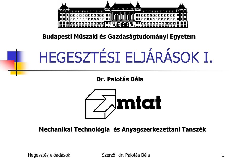 Palotás Béla Mechanikai Technológia és