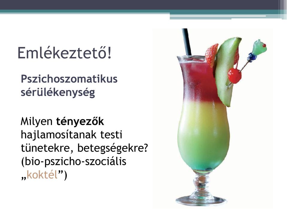 Milyen tényezők hajlamosítanak
