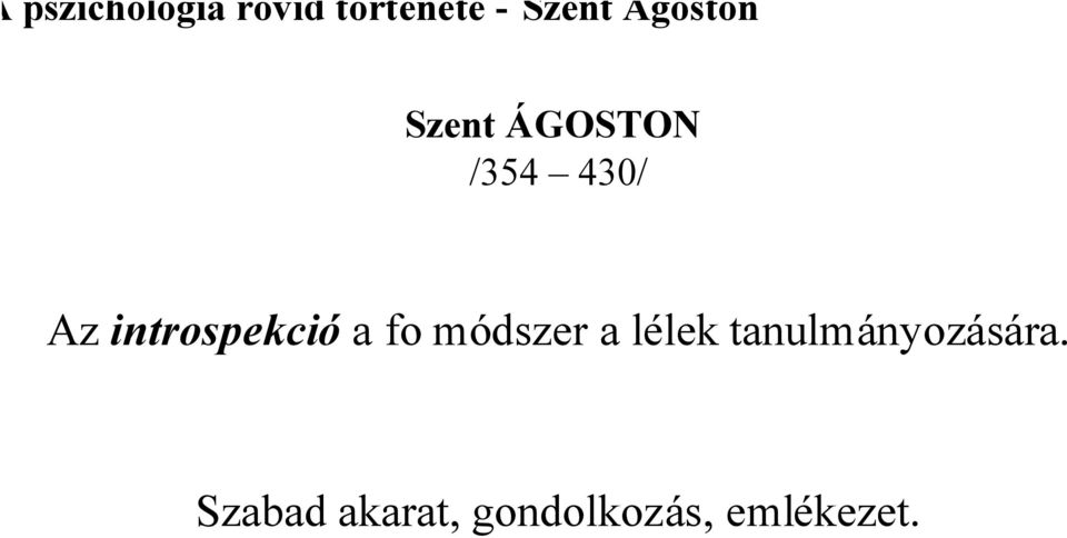 módszer a lélek tanulmányozására.