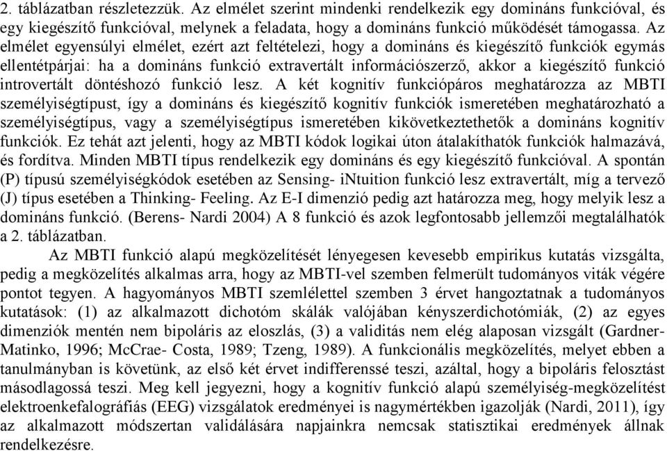 introvertált döntéshozó funkció lesz.