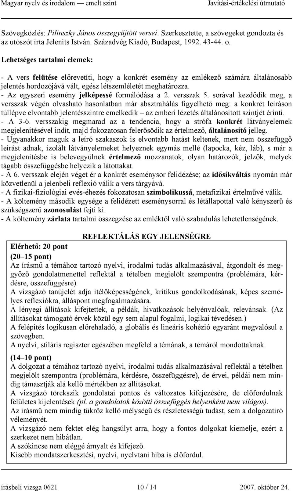 - Az egyszeri esemény jelképessé formálódása a 2. versszak 5.