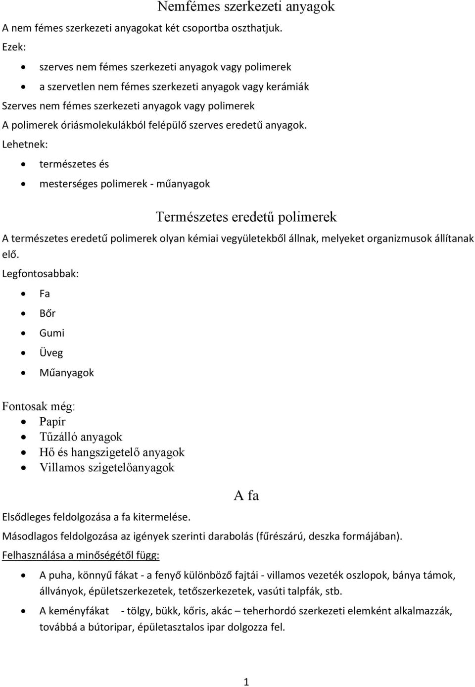 felépülő szerves eredetű anyagok.