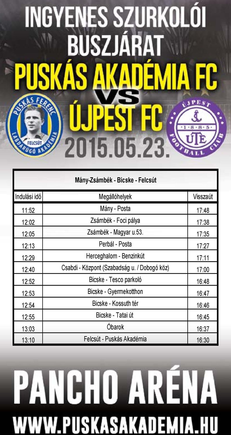 16:37 13:07 Felcsút - Polgármesteri Hivatal 16:33 Mány-Zsámbék - Bicske - Felcsút 11:52 Mány - Posta 17:48 12:02 Zsámbék - Foci pálya 17:38 12:05 Zsámbék - Magyar u.53.