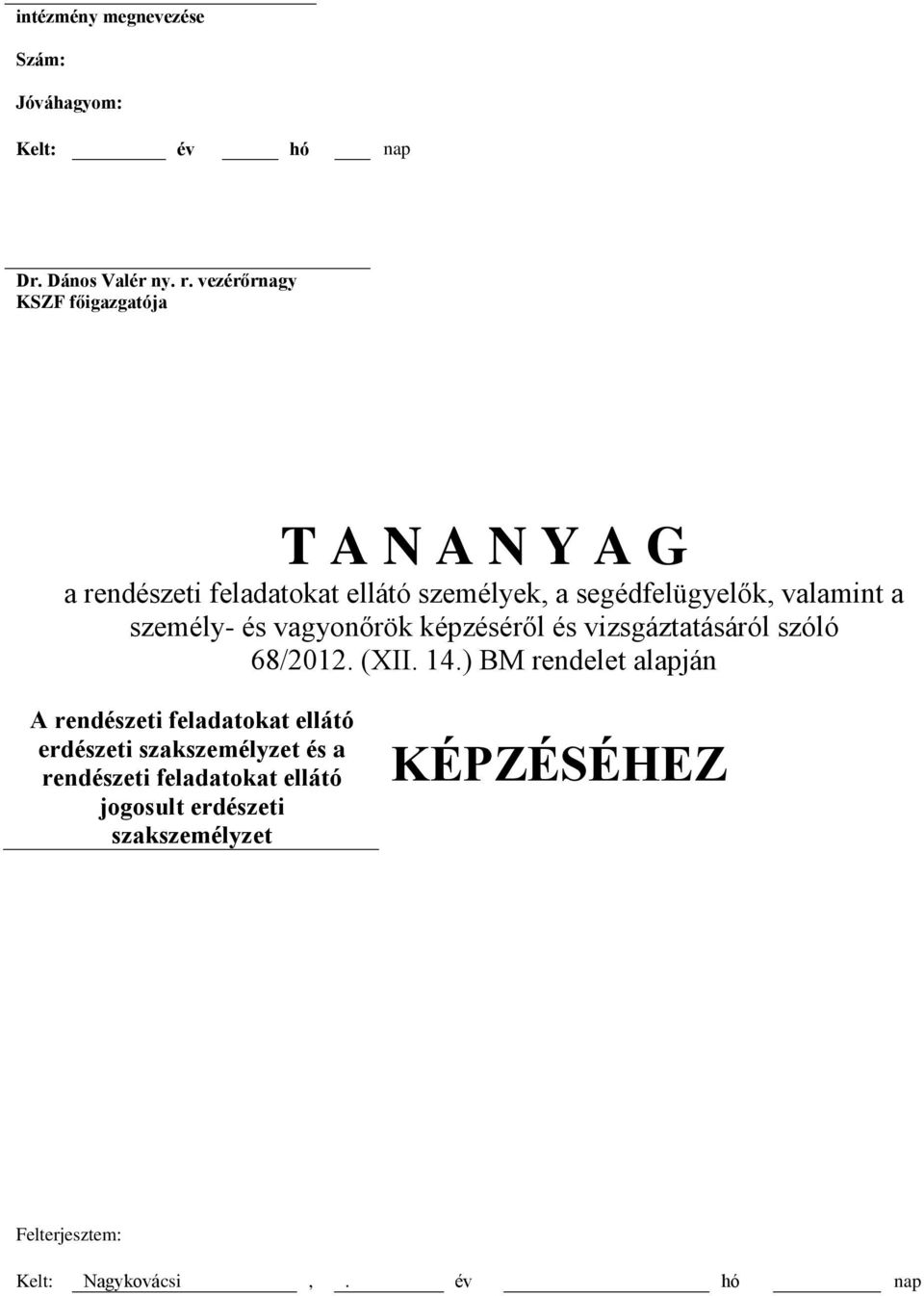 személy- és vagyonőrök képzéséről és vizsgáztatásáról szóló 68/2012. (XII. 14.