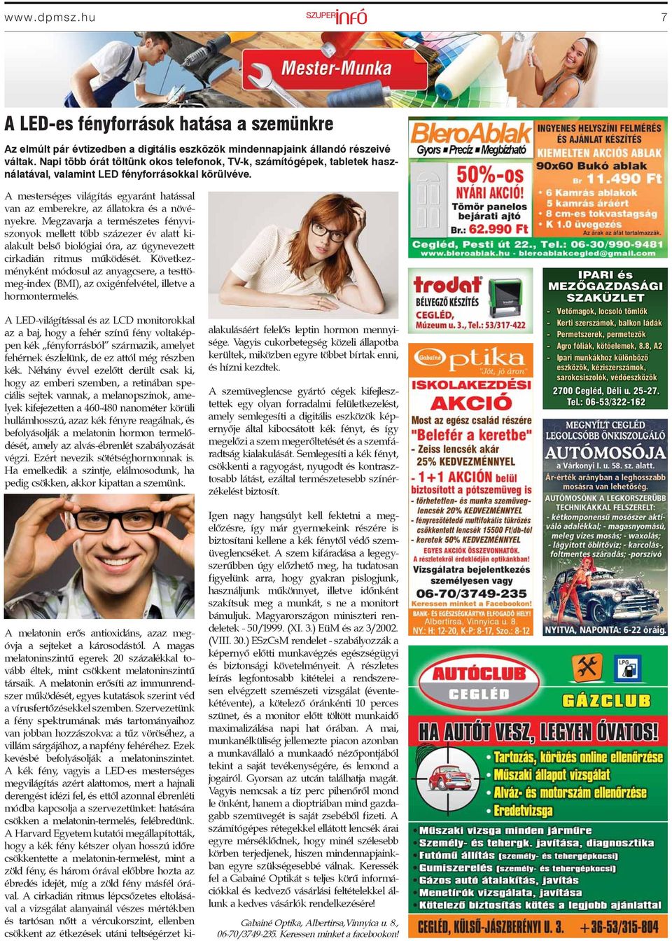 A mesterséges világítás egyaránt hatással van az emberekre, az állatokra és a növényekre.