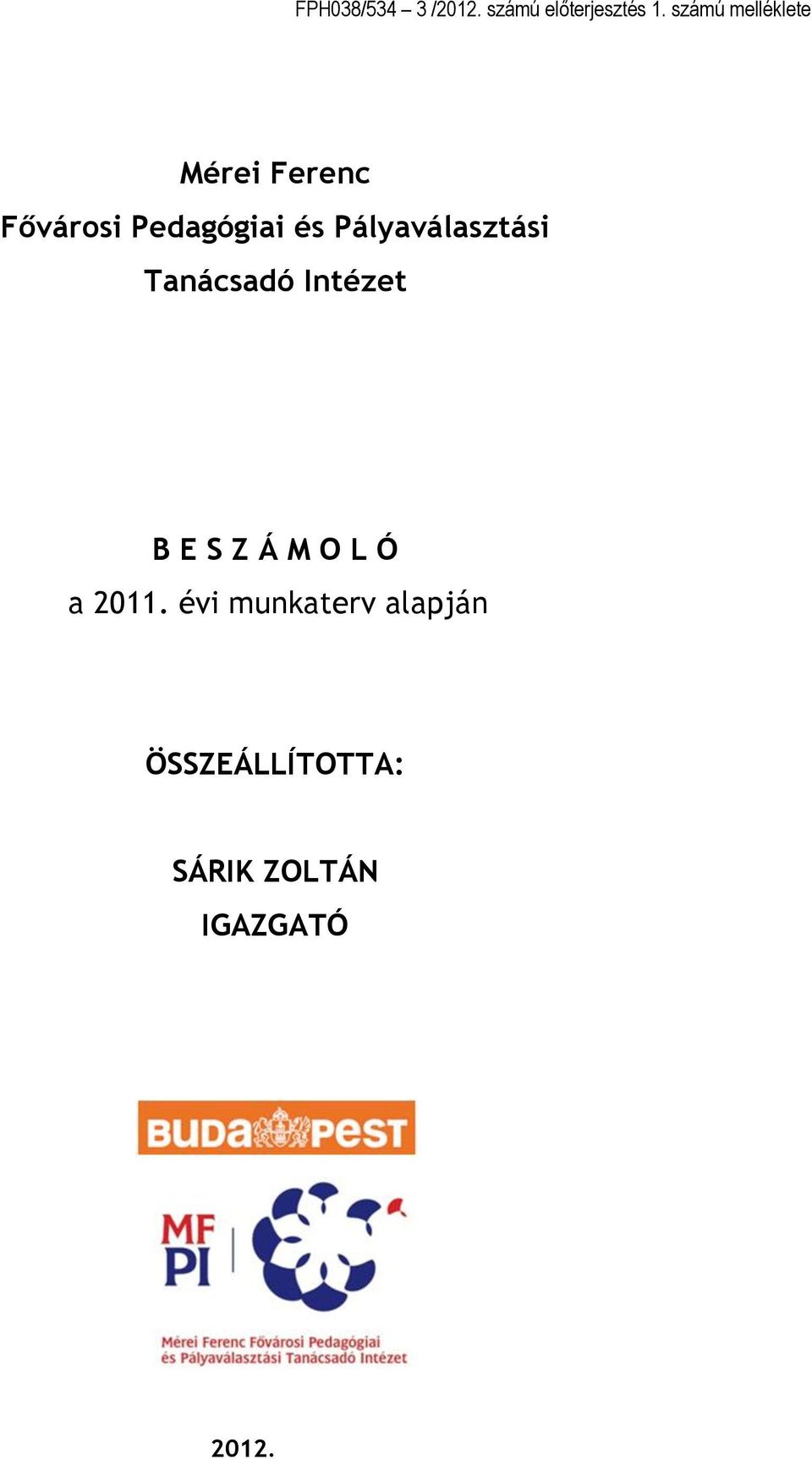 Pályaválasztási Tanácsadó Intézet B E S Z Á M O L Ó a