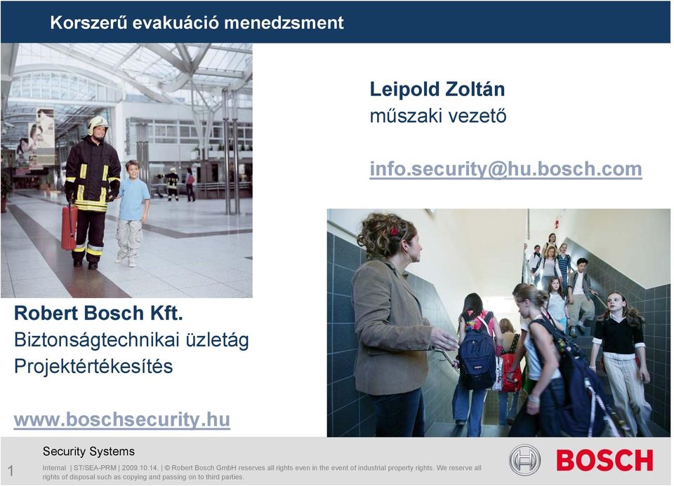 Biztonságtechnikai üzletág Projektértékesítés www.boschsecurity.