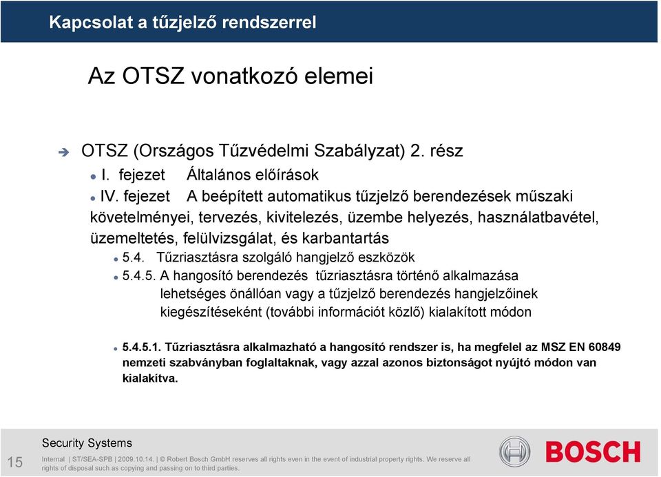 Tűzriasztásra szolgáló hangjelző eszközök 5.