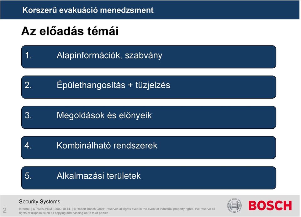 Kombinálható rendszerek 5. Alkalmazási területek 2 Internal ST/SEA-PRM 2009.10.