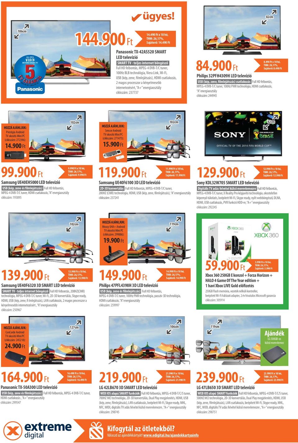HDMI csatlakozás, 2 magos processzor a kényelmesebb internetezésért, A+ energiaosztály cikkszám: 237737 84.900 Ft 8.490 Ft x 10 hó, Sajáterő: 8.
