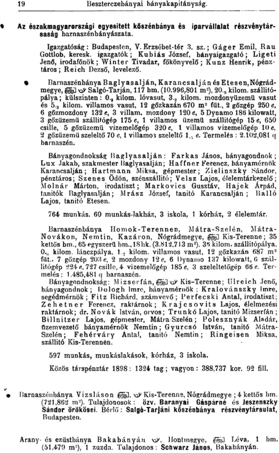 % Barnaszénbánya Baglya salján, Karancsalján és E te sen, Nógrádmegye, üű ^ Salgó-Tarján, 117 bm. (10.996,801 m 2 ), 20. 9 kilóm, szállitópálya ; külszinten: 0. a kilóm, lóvasut, 3.