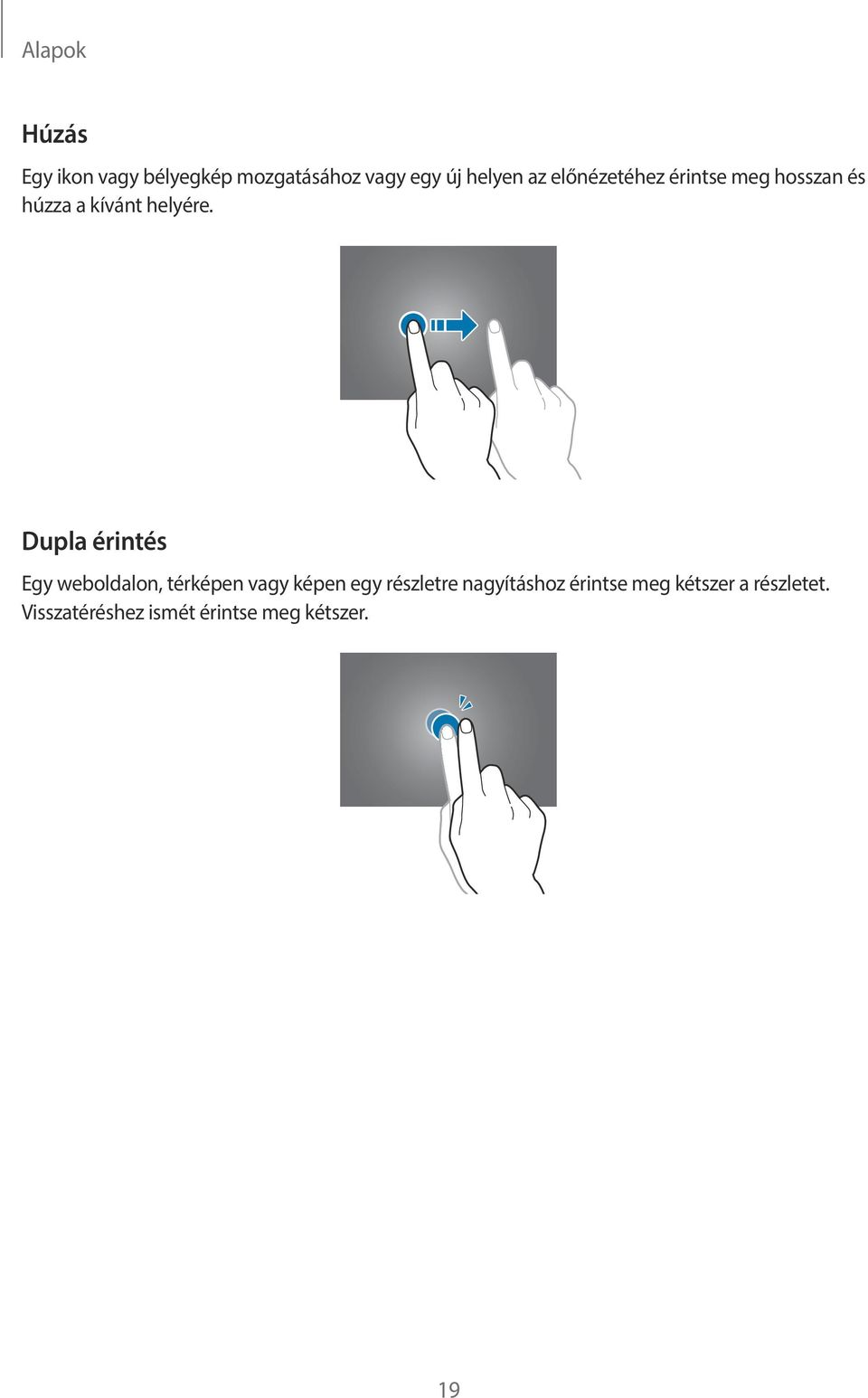 Dupla érintés Egy weboldalon, térképen vagy képen egy részletre
