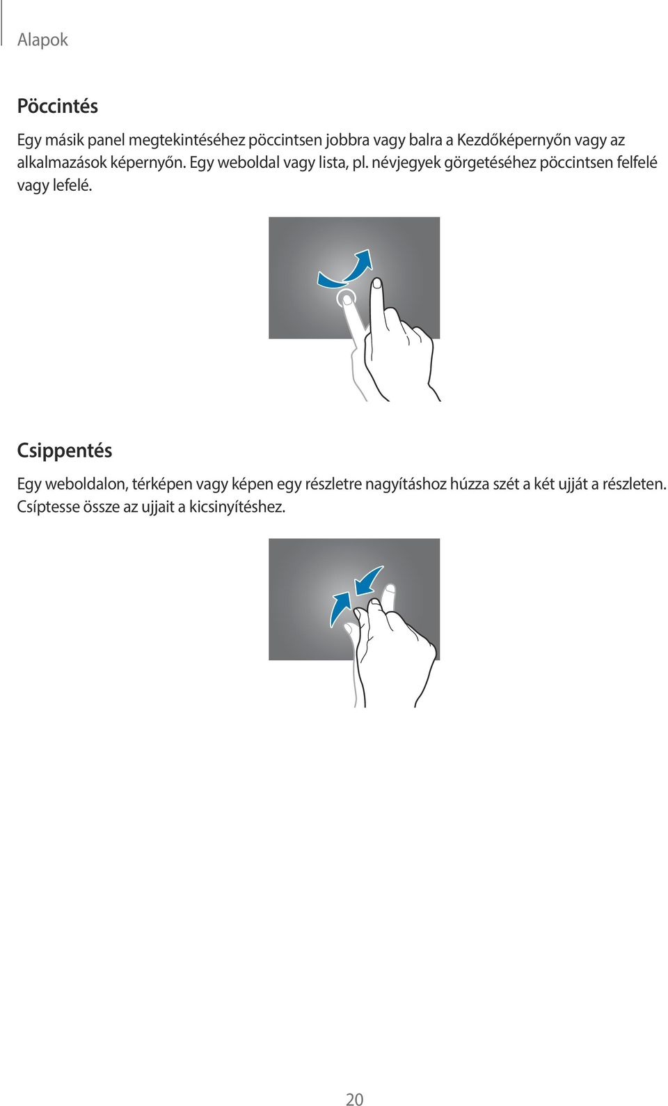 névjegyek görgetéséhez pöccintsen felfelé vagy lefelé.