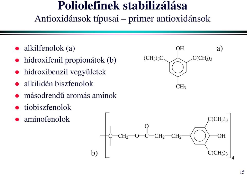 alkilidén biszfenolok másodrendű aromás aminok tiobiszfenolok aminofenolok