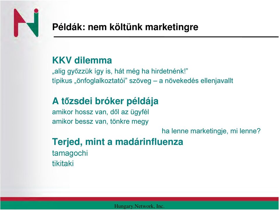típikus önfoglalkoztatói szöveg a növekedés ellenjavallt A tőzsdei bróker