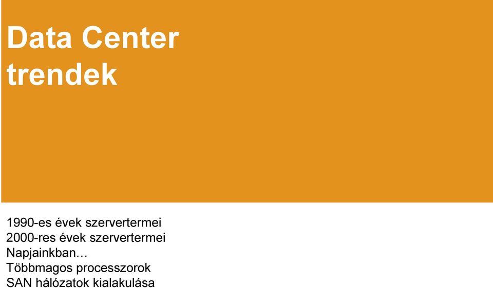 szervertermei Napjainkban